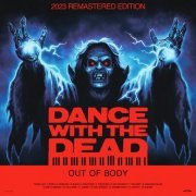 Dance With The Dead - Out of Body (2023 Remastered Edition) (2023) Hi Res