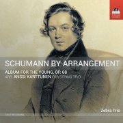 Zebra Trio - R. Schumann: Album for the Young, Op. 68 (Arr. A. Karttunen for String Trio) (2019) [Hi-Res]