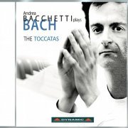 Andrea Bacchetti - Bach: Complete Keyboard Toccatas (2011)