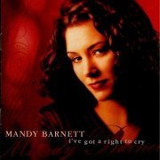 Mandy Barnett - I've Got A Right To Cry (1999)