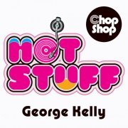 George Kelly - Hot Stuff (2015)