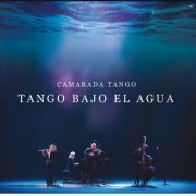 The Camarada Tango Quartet - Tango bajo el agua (2024) Hi-Res