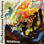 Fischermanns Orchestra - Wildfang (2013)