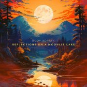 Rudy Adrian - Reflections On A Moonlit Lake (2024) [Hi-Res]