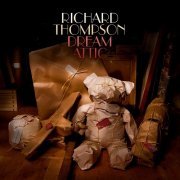 Richard Thompson - Dream Attic (Deluxe Version) (2010)