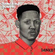 Samthing Soweto - Danko! (2020)