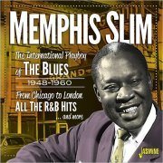 Memphis Slim - The International Playboy Of The Blues 1948-1960: From Chicago To London, All The Hits And More (2018)