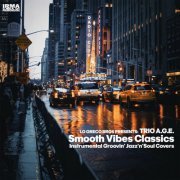 Trio A.G.E. and Lo Greco Bros - Smooth Vibes Classics (2022)