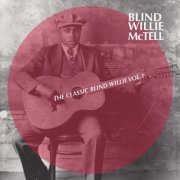Blind Willie McTell - The Classic Blind Willie, Vol.1 (2020)