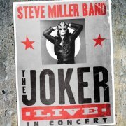 Steve Miller Band - The Joker Live In Concert (Live) (2015)