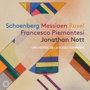 Francesco Piemontesi, Orchestre de la Suisse Romande, Jonathan Nott - Schoenberg, Messiaen & Ravel: Orchestral Works (2022) [Hi-Res]