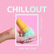 VA - Chill Out And Mellow, Vol. 1 (2023)