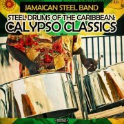 Jamaican Steel Band - Steel Drums of the Caribbean: Calypso Classics (Digitally Remastered) (2014) FLAC