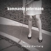 Kommando Petermann - Jimmy Hartwig (2019)