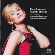 Lisa Larsson, Antonello Manacorda - Berlioz: La Captive (2014) [SACD]