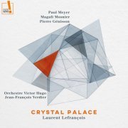 Paul Meyer, Magali Mosnier, Pierre Genisson, Jean-François Verdier, Orchestre Victor Hugo - Crystal Palace (2022) [Hi-Res]