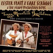 Lester Flatt, Earl Scruggs & The Foggy Mountain Boys - Foggy Mountain Breakdown: The Collection 1948-62 (2021)