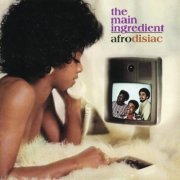 The Main Ingredient ‎- Afrodisiac (1973)