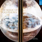Huelgas Ensemble, Paul Van Nevel - The Magic of Polyphony (2020) CD-Rip