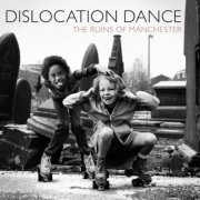 Dislocation Dance - The Ruins Of Manchester & Cromer [2CD Set] (2012)