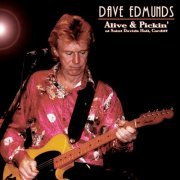 Dave Edmunds - Alive & Pickin' (2008)