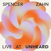Spencer Zahn - Live at Unheard (2024)