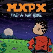 Mxpx - Find A Way Home (2023) Hi Res