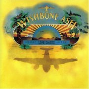 Wishbone Ash - Live Dates (1973)
