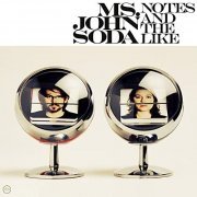Ms John Soda - Notes And The Like (2006)