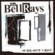The Bellrays - The Red, White & Black (1995)
