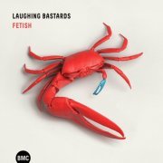 Laughing Bastards - Fetish (2024) [Hi-Res]