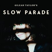 Gileah Taylor - Slow Parade (2024)