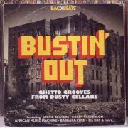 VA - Backbeats - Bustin Out' - Ghetto Grooves From Dusty Cellars (2012)