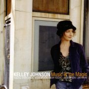 Kelley Johnson - Music is the Magic (2005)