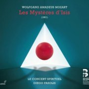 Le Concert Spirituel, Flemish Radio Choir, Diego Fasolis - Mozart: Les Mystères d’Isis, Paris, 1801 (2015) [Hi-Res]