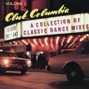 VA - Club Columbia: A Collection of Classic Dance Mixes, Vol. 1 (1990)