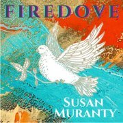Susan Muranty - Fire Dove (2023) [Hi-Res]