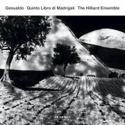 The Hilliard Ensemble - Gesualdo: Quinto Libro di Madrigali (2012)