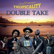 Elan Trotman's Tropicality - Double Take (2016)