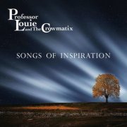 Professor Louie & The Crowmatix - Songs of Inspiration (2019)