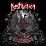 Destruction - Born To Perish (2019) [Hi-Res]