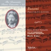 Sir Mark Elder, Marc-André Hamelin, City Of Birmingham Symphony Orchestra - Busoni: Piano Concerto in C Major (Hyperion Romantic Piano Concerto 22) (1999)