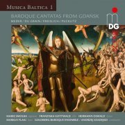 Goldberg Baroque Ensemble - Musica Baltica Vol. 1: Baroque Cantatas From Gdansk (2017)