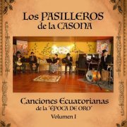 Los Pasilleros de la Casona - Canciones Ecuatorianas de la Época de Oro - Volumen I (2024) Hi-Res