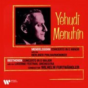 Yehudi Menuhin & Wilhelm Furtwängler - Beethoven & Mendelssohn: Violin Concertos (2021) [Hi-Res]