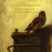 Karin Lechner, Franciscan String Quartet - Mozart: Piano Concertos (2016)