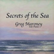 Greg Maroney - Secrets of the Sea (2019)