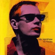 Nik Kershaw - 15 Minutes (1998)