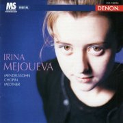 Irina Mejoueva - Mendelssohn - Chopin - Medtner: Piano Pieces (2010)