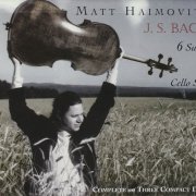 Matt Haimovitz - J.S. Bach: 6 Suites For Cello Solo (2006)